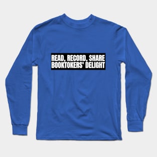 Booktoker read, record, and share Long Sleeve T-Shirt